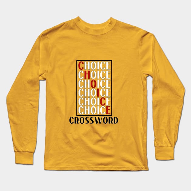 choice crossword Long Sleeve T-Shirt by ShopDesigns